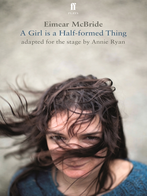 Title details for A Girl is a Half-Formed Thing by Eimear McBride - Available